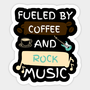 Fueled by Coffee and Rock Music Sticker